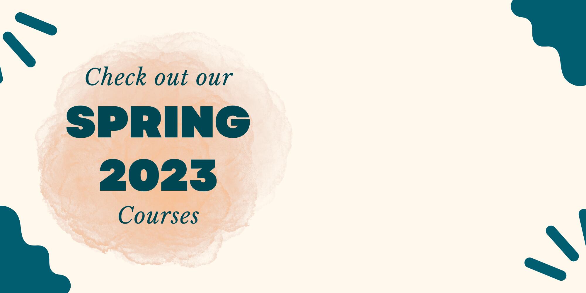 Check out our Spring 2023 Courses