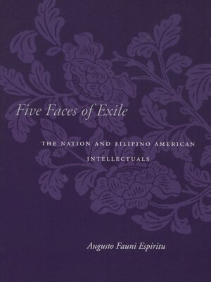A book cover featuring a purple background. Overlaid in lighter purple is a block print-style illustration of a flower. Text reads: "Five Faces of Exile: The Nation and Filipino American Intellectuals." Author Augusto Fauni Espiritu.